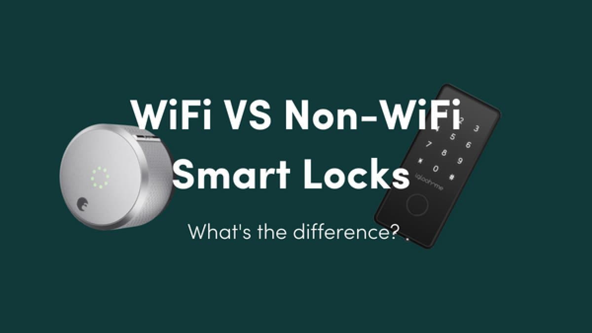 Should you get a WiFi-enabled or Non-WiFi-enabled Smart Lock?