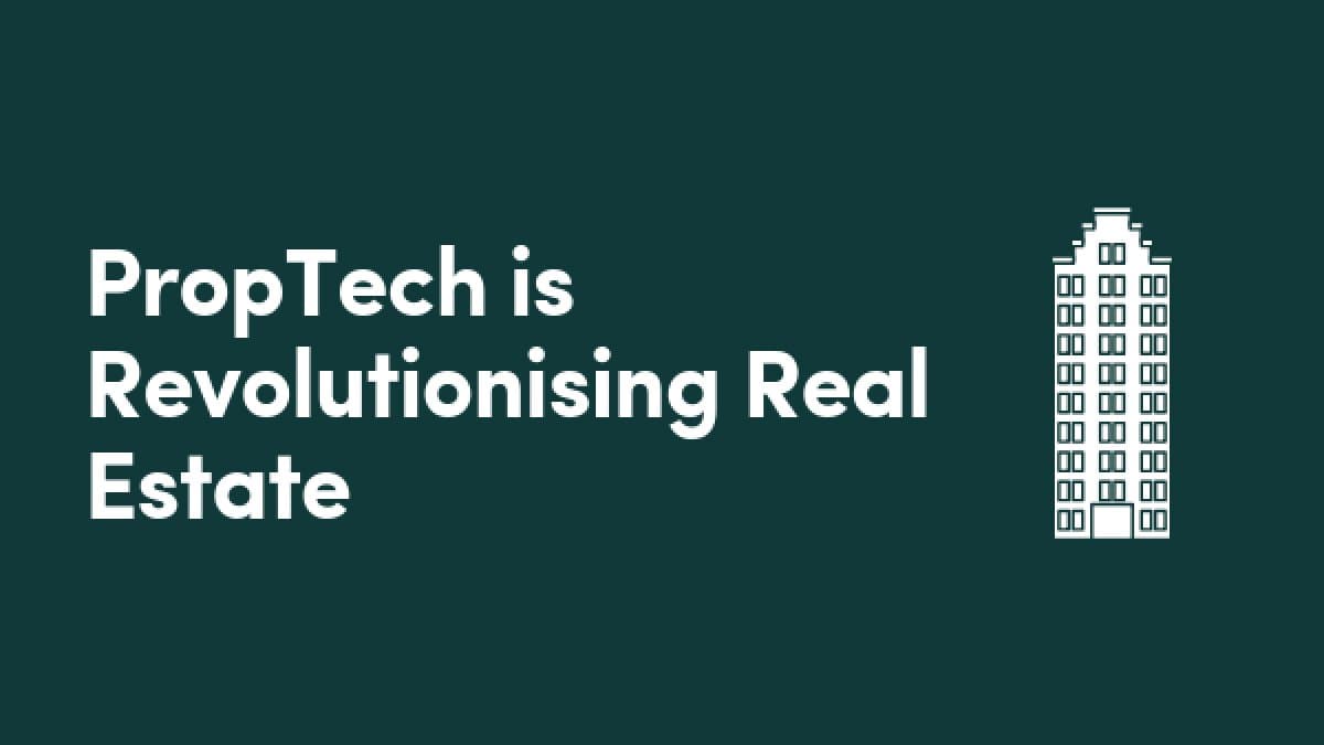 Property Technology: Revolutionising Real Estate