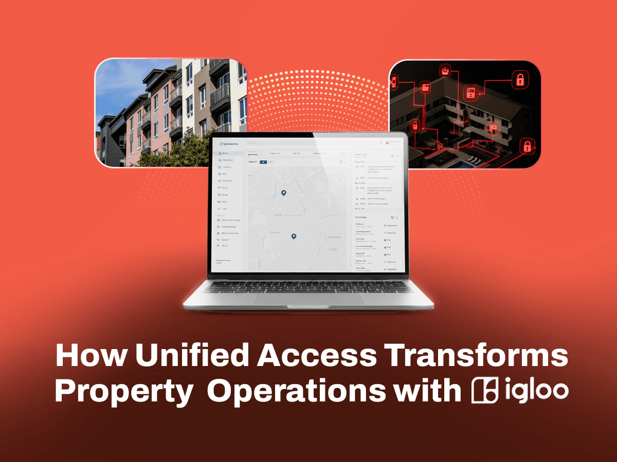 How Unified Access Transforms Property Operations with igloo