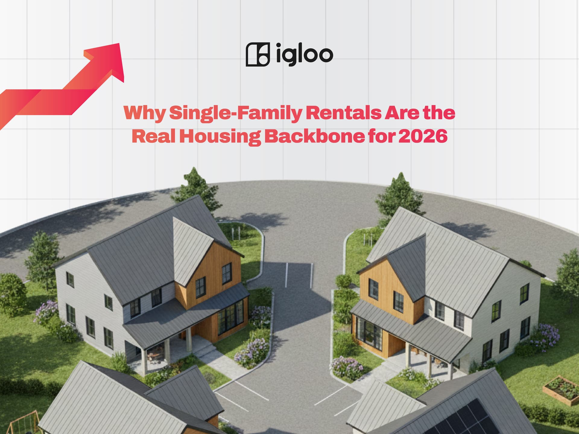 Why Single-Family Rentals Are the Real Housing Backbone for 2026